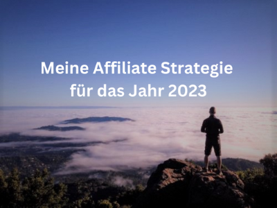 Meine Affiliate Strategie für das Jahr 2023